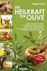 Die Heilkraft der Olive - Birgit Frohn - 9783863740665