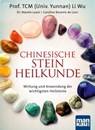 Chinesische Steinheilkunde - Prof. TCM (Univ. Yunnan) Li Wu ; Dr. Natalie Lauer ; Caroline Baronin de Liser - 9783863743222