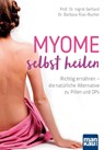 Myome selbst heilen - Ingrid Gerhard ; Barbara Rias-Bucher - 9783863744588