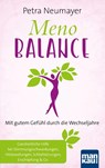 Meno-Balance. Mit gutem Gefühl durch die Wechseljahre - Petra Neumayer - 9783863745875