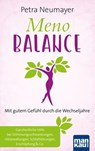 Meno-Balance. Mit gutem Gefühl durch die Wechseljahre - Petra Neumayer - 9783863745899