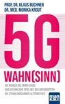 5G-Wahnsinn - Klaus Buchner ; Monika Krout - 9783863746087