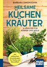 Heilsame Küchenkräuter - Barbara Simonsohn - 9783863747589