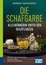 Die Schafgarbe - Alleskönnerin unter den Heilpflanzen - Barbara Simonsohn - 9783863747787