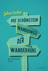 Die schönsten Wanderwege der Wanderhure - Julius Fischer - 9783863910600