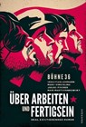 Über Arbeiten und Fertigsein - Marc-Uwe Kling ; Sebastian Lehmann ; Julius Fischer ; Maik Martschinkowsky - 9783863911607