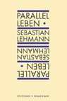 Parallel leben - Sebastian Lehmann - 9783863911850