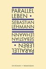 Parallel leben - Sebastian Lehmann - 9783863911928