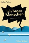 Ich hasse Menschen. Eine Abschweifung - Julius Fischer - 9783863911966
