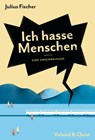 Ich hasse Menschen. Eine Abschweifung - Julius Fischer - 9783863912109
