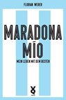 Maradona Mío - Florian Weber ; Frank Willmann - 9783863914127