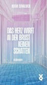 Das Herz wirft in der Brust keinen Schatten - Noemi Somalvico - 9783863914325