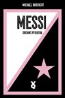 Messi. Dreams Pequeña - Michael Kröchert ; Frank Willmann - 9783863914479