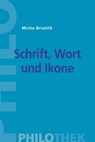 Schrift, Wort und Ikone - Micha Brumlik - 9783863936044