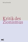 Kritik des Zionismus - Micha Brumlik - 9783863936051