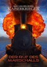 Kaiserkrieger 14: Der Ruf des Marschalls - Dirk van den Boom - 9783864028243
