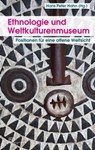 Ethnologie und Weltkulturenmuseum - Hans Peter Hahn ; Paola Ivanov ; Helmut Groschwitz ; Thomas Laely - 9783864082269
