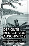 DER GUTE MENSCH VON AUSCHWITZ ? - Hans Schütz - 9783864082634