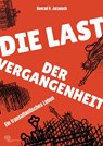 Die Last der Vergangenheit - Konrad H. Jarausch - 9783864083433