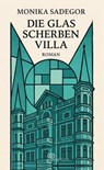Die Glasscherbenvilla - Monika Sadegor - 9783864083655