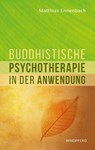 Buddhistische Psychotherapie in der Anwendung - Matthias Ennenbach - 9783864101748