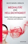 Medialität und Hellsichtigkeit - Beate Bunzel-Dürlich - 9783864102592