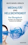 Medialität und Hellsichtigkeit - Das Übungsbuch - Beate Bunzel-Dürlich - 9783864102608