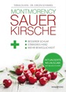 Montmorency Sauerkirsche - Tobias Duven ; Dr. Jürgen Schwarzl - 9783864102899