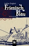 Friesisch Blau - Lothar Englert - 9783864120602
