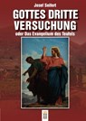 Gottes dritte Versuchung oder das Evangelium des Teufels - Josef Seifert - 9783864171086