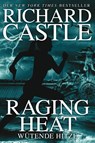 Castle 6: Raging Heat - Wütende Hitze - Richard Castle - 9783864252983