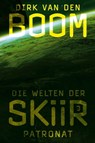 Die Welten der Skiir 3: Patronat - Dirk van den Boom - 9783864258985