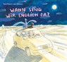 Wann sind wir endlich da? - Petra Postert - 9783864294464