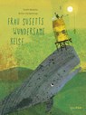 Frau Susetts wundersame Reise - Salah Naoura - 9783864295287