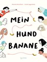 Mein Hund Banane - Roxande Brouillard ; Giulia Sagramola - 9783864295867