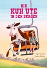 Die Kuh Ute in den Bergen - Ingo Schulze - 9783864296826