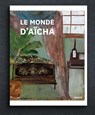 Le Monde d'Aicha - Andreas Baur - 9783864424229