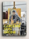 Caroline Von Grone - Caroline Von Grone ; Ina Jessen ; Wofgang Ullrich ; Bettina Schlebrugge - 9783864424274