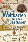 Die Weltkarten der alten Seefahrer - Charles H. Hapgood - 9783864456299