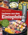 Leckeres aus dem Eintopfofen - Die besten Rezepte für Gulaschkanone, Kessel & Co. - Walter Drössler - 9783864456701