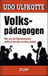 Volkspädagogen - Udo Ulfkotte - 9783864456947