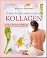 Drehen Sie die Jahre zurück mit Kollagen - Brigitte Hamann - 9783864457678