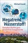Megatrend Wasserstoff! - Michael Grandt - 9783864458903