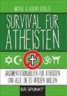 Survival für Atheisten - SCHULZE,  Michael ; Schulze, Sabrina - 9783864485107