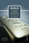 Gold - Player, Märkte, Chancen - Markus Bußler - 9783864704161