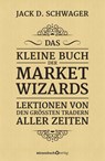 Das kleine Buch der Market Wizards - Jack D. Schwager - 9783864707551
