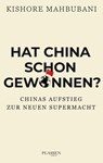 Hat China schon gewonnen? - Kishore Mahbubani - 9783864707742