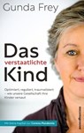 Das verstaatlichte Kind - Gunda Frey - 9783864708121