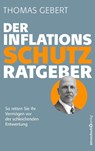 Der Inflationsschutzratgeber - Thomas Gebert - 9783864708411