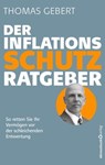 Der Inflationsschutzratgeber - Thomas Gebert - 9783864708428